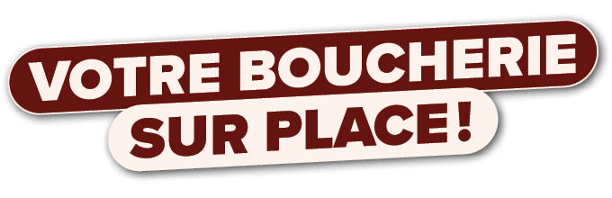 sur place !,Votre Boucheri